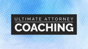 Ultimate Attorney Coaching